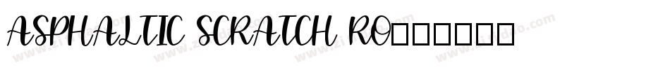 ASPHALTIC SCRATCH RO字体转换